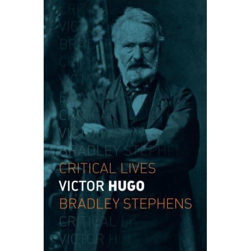 Victor Hugo - Critical Lives