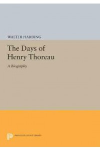 The Days of Henry Thoreau A Biography - Princeton Legacy Library