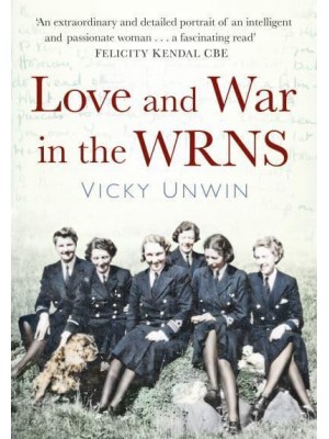 Love and War in the WRNS Letters Home 1940-46