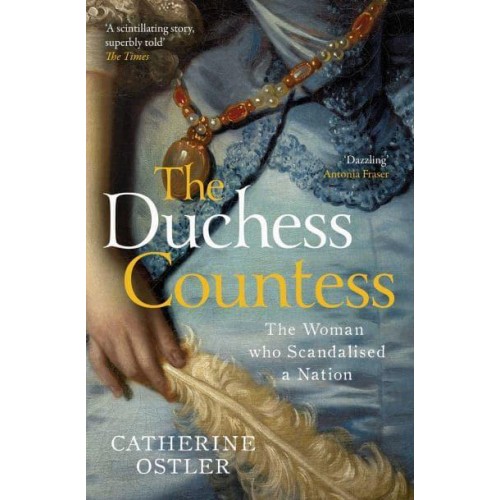 The Duchess Countess The Woman Who Scandalised a Nation