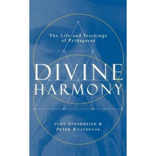 Divine Harmony: The Life and Teachings of Pythagoras
