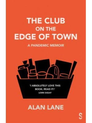 The Club on the Edge of Town A Pandemic Memoir