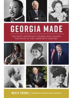 Georgia Made The Most Important Figures Who Shaped the State in the 20th Century