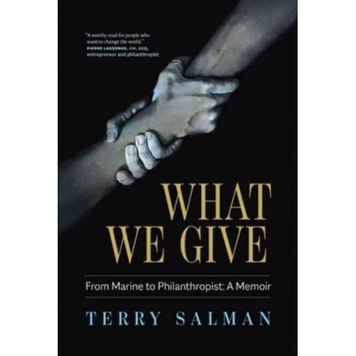 What We Give From Marine to Philanthropist: A Memoir