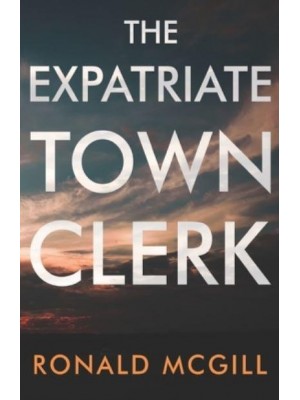 The Expatriate Town Clerk