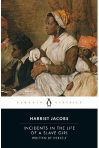 Incidents in the Life of a Slave Girl - Penguin Classics