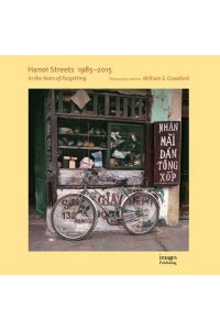 Hanoi Streets, 1985-2015 In the Years of Forgetting