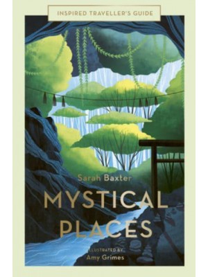 Mystical Places - Inspired Traveller's Guide
