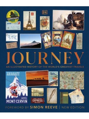 Journey An Illustrated History of the World's Greatest Travels