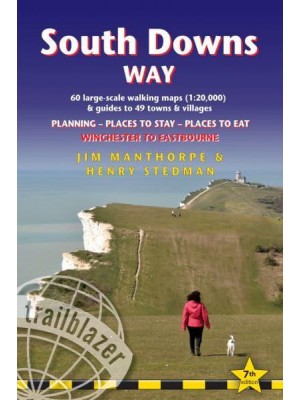 South Downs Way Winchester to Eastbourne : 60 Large-Scale Maps & Guides to 49 Towns and Villages : Planning, Places to Stay, Places to Eat