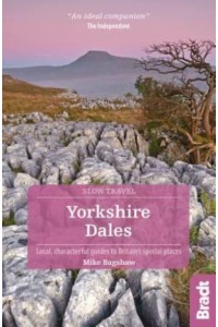 Yorkshire Dales Local, Characterful Guides to Britain's Special Places - Slow Travel
