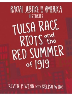 Tulsa Race Riots and the Red Summer of 1919 - 21st Century Skills Library: Racial Justice in America: Histories