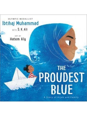 The Proudest Blue A Story of Hijab and Family - The Proudest Blue