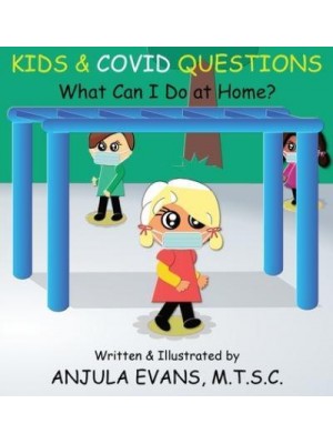 Kids & COVID Questions: What Can I Do at Home?