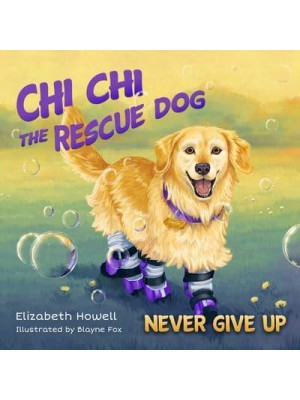 Never Give Up - Chi Chi the Rescue Dog