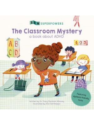 The Classroom Mystery A Book About ADHD - SEN Superpowers
