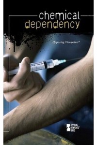 Chemical Dependency - Opposing Viewpoints