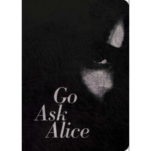 Go Ask Alice 50th Anniversary Edition - Anonymous Diaries
