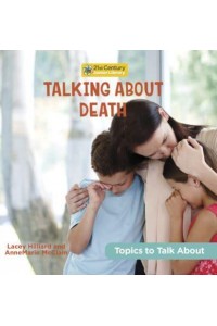 Talking About Death - 21st Century Junior Library: Topics to Talk About