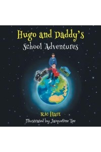 Hugo and Daddy's School Adventures