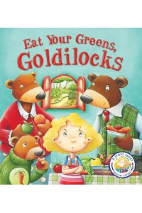 Eat Your Greens, Goldilocks