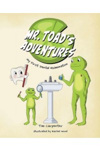 Mr. Toad's Adventures: My First Dental Examination