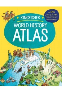 The Kingfisher World History Atlas