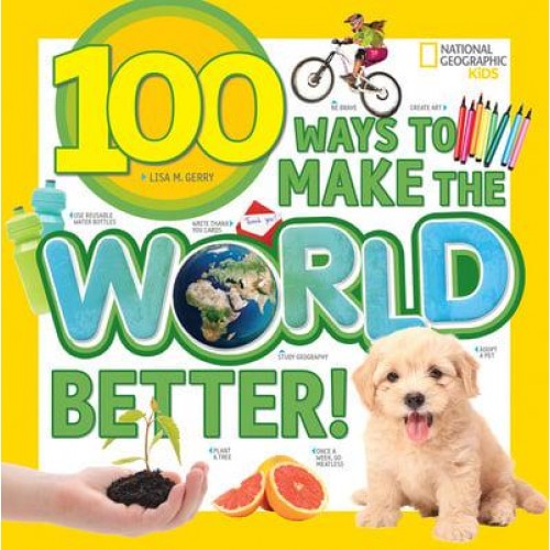100 Ways to Make the World Better - 100 Things To.