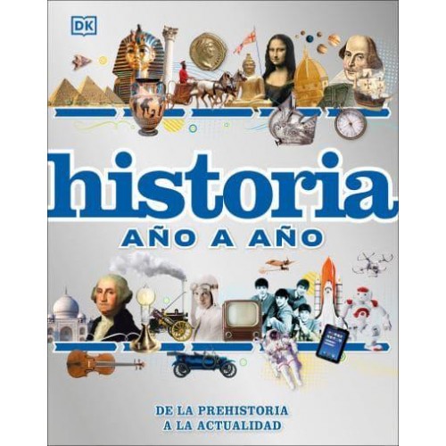 Historia Ano a Ano De La Prehistoria a La Actualidad