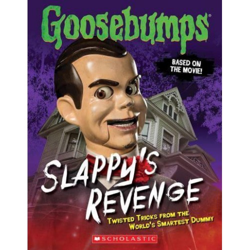 Slappy's Revenge Twisted Tricks from the World's Smartest Dummy - Goosebumps
