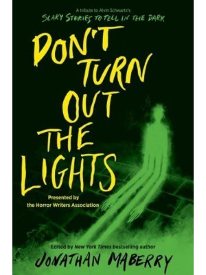 Don't Turn Out the Lights A Tribute to Alvin Schwartz's Scary Stories to Tell in the Dark