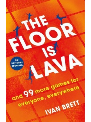 The Floor Is Lava and 99 More Games for Everyone, Everywhere