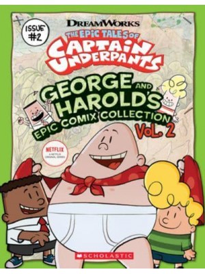 George and Harold's Epic Comix Collection. Vol. 2 - The Epic Tales of Captain Underpants