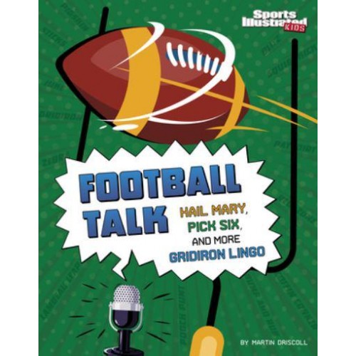 Football Talk Hail Mary, Pick Six, and More Gridiron Lingo - Sports Illustrated Kids: Sports Talk