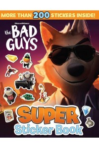 The Bad Guys Super Sticker Book - Bad Guys Movie