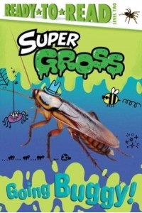 Going Buggy! Ready-To-Read Level 2 - Super Gross