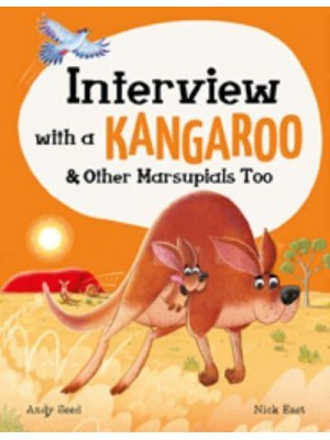 Interview With a Kangaroo & Other Marsupials Too