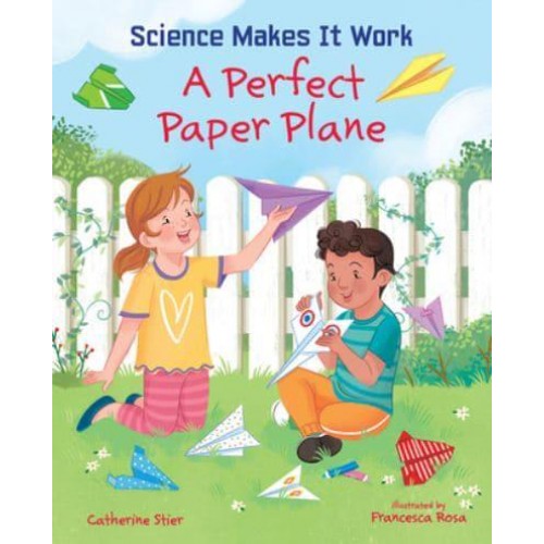 A Perfect Paper Plane - Science Makes It Work
