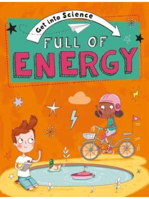 Full of Energy - Get Into Science