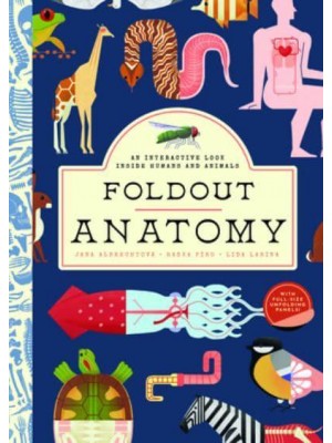 Foldout Anatomy An Interactive Look Inside Humans and Animals