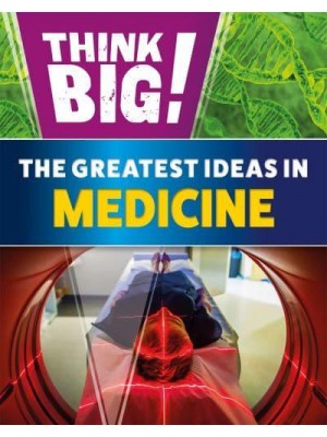 The Greatest Ideas in Medicine - Think Big!