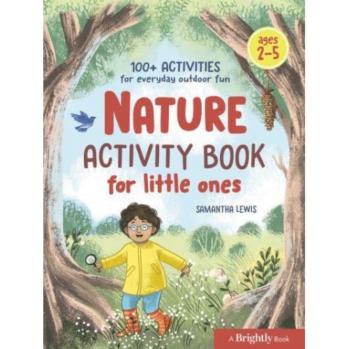 Nature Activity Book for Little Ones 100+ Activities for Everyday Outdoor Fun
