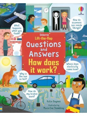 How Does It Work? - Usborne Lift-the-Flap Questions and Answers