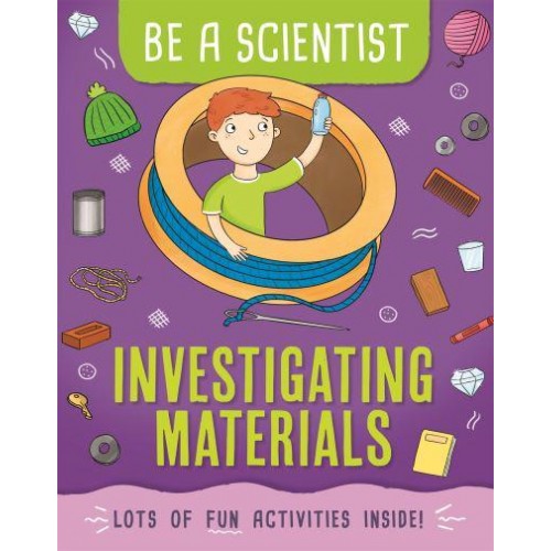 Investigating Materials - Be a Scientist