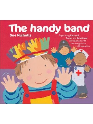 The Handy Band Supporting Personal, Social and Emotional Development With New Songs from Old Favourites - Songbooks
