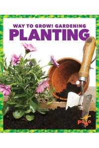 Planting - Way to Grow! Gardening