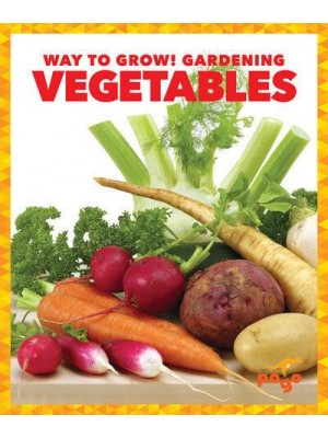 Vegetables - Way to Grow! Gardening