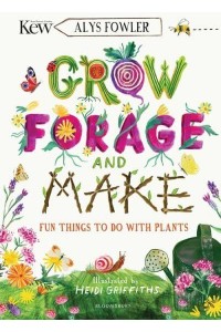 Grow, Forage and Make
