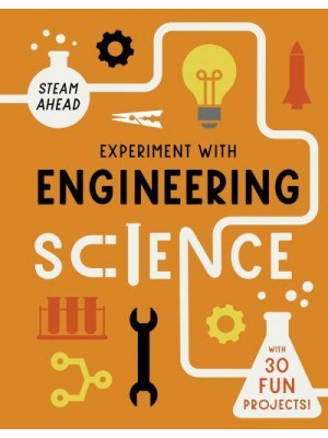 Experiment With Engineering Science - STEAM Ahead