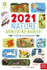 2021 Nature Month-by-Month A Children's Almanac